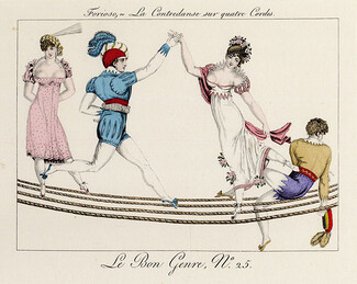 Le Bon Genre 1807-1931 Forioso or the Contredanse on four Ropes 19th Century Costumes