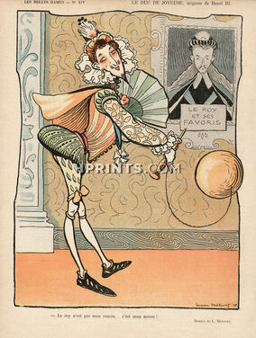Lucien Métivet 1899 "Les Belles Dames" Le Duc de Joyeuse, Mignon de Henri III, period costume, Bilboquet