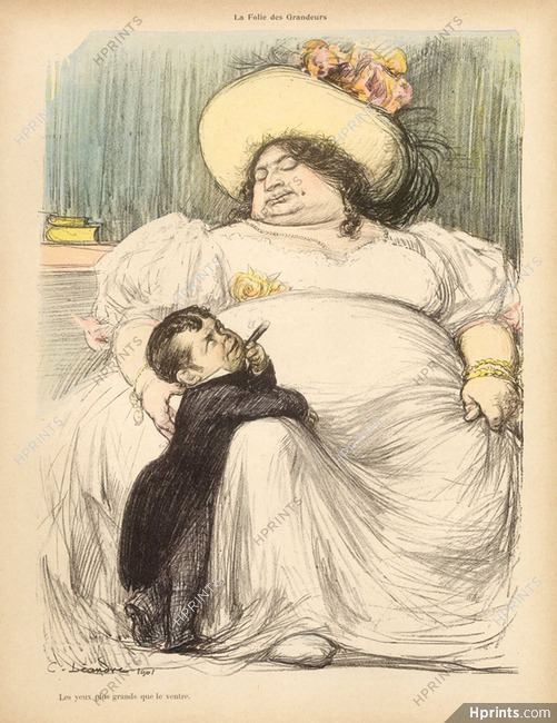 Charles Léandre 1902 "La folie des grandeurs", Eyes bigger than belly, megalomania