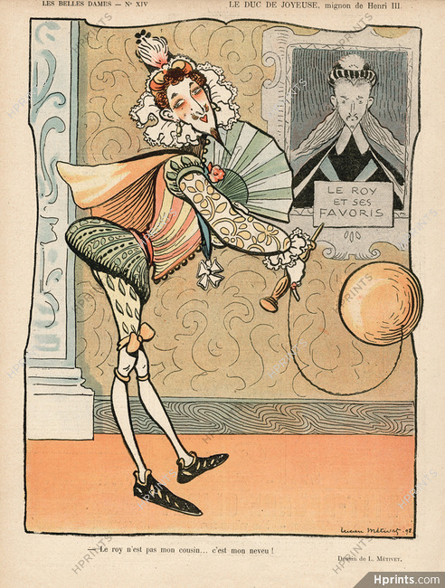Lucien Métivet 1899 "Les Belles Dames" Le Duc de Joyeuse, Mignon de Henri III, period costume, Bilboquet